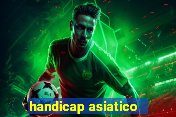 handicap asiatico - 1